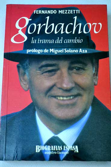 Gorbachov la trama del cambio / Fernando Mezzetti