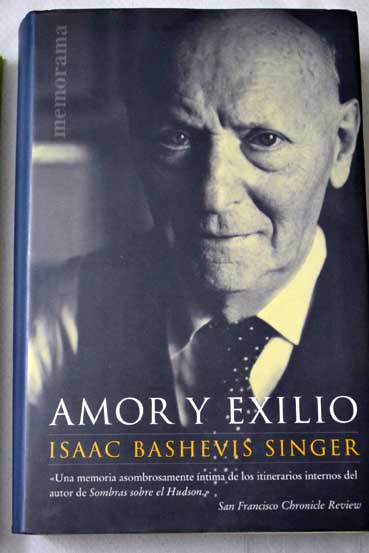 Amor y exilio / Isaac Bashevis Singer
