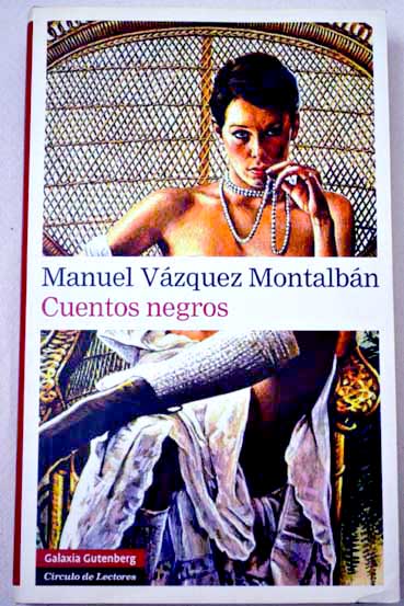 Cuentos negros / Manuel Vzquez Montalbn
