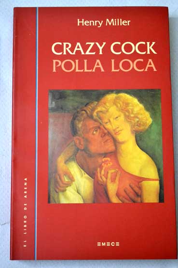 Crazy cock Polla loca / Henry Miller