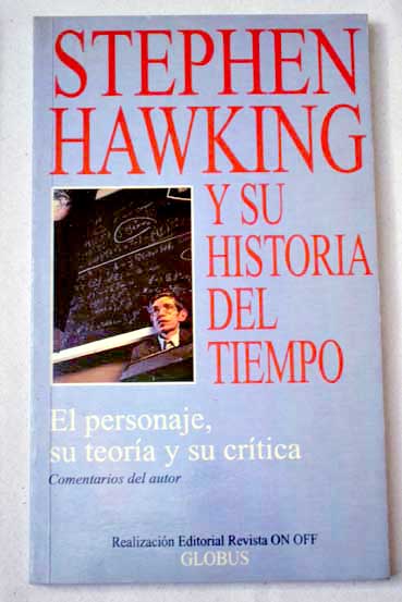 Stephen Hawking y su Historia del tiempo el personaje su teora y su crtica