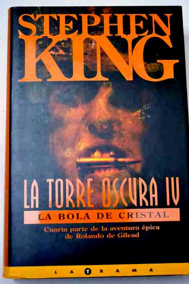 La bola de cristal La torre oscura IV / Stephen King