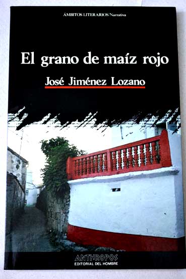 El grano de maz rojo / Jos Jimnez Lozano