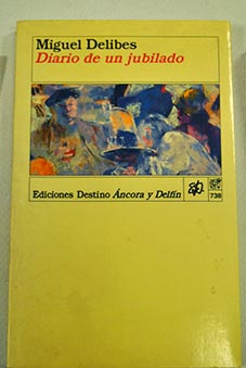 Diario de un jubilado / Miguel Delibes