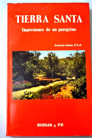 Tierra Santa impresiones de un peregrino / Antonio Salas