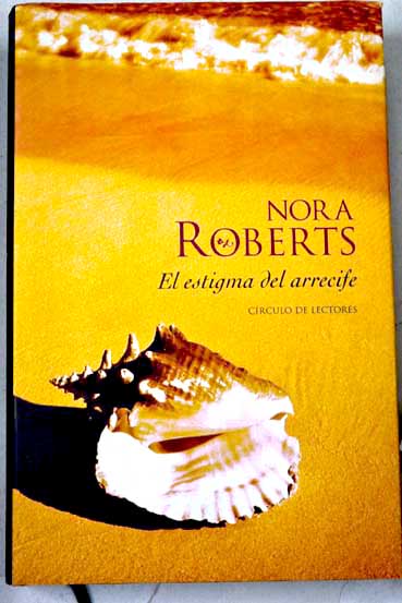 El estigma del arrecife / Nora Roberts