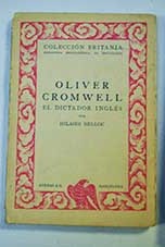 Oliver Cromwell el dictador ingls / Hilaire Belloc