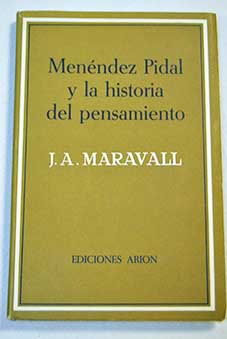 Menndez Pidal y la historia del pensamiento / Jos Antonio Maravall