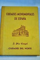 Ciudades monumentales de Espaa tomo 2 Ciudades del norte / Joaqun Pla Cargol