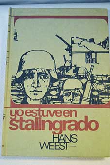 Yo estuve en Stalingrado / Hans Weest