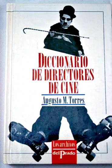 Diccionario de directores de cine / Augusto M Torres