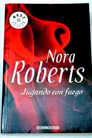 Jugando con fuego / Nora Roberts