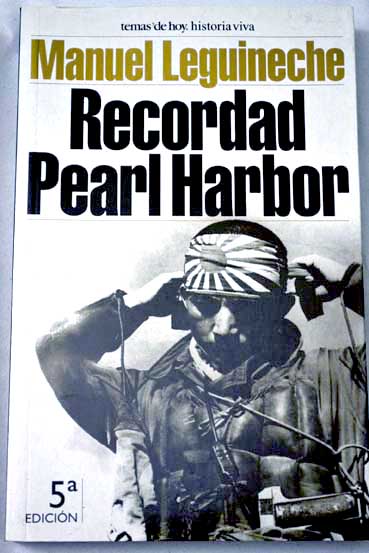 Recordad Pearl Harbor / Manuel Leguineche