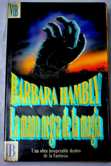 La mano negra de la magia / Barbara Hambly