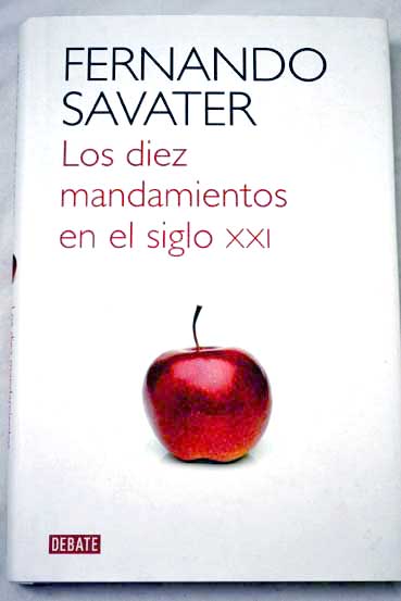 Los diez mandamientos en el siglo XXI / Fernando Savater