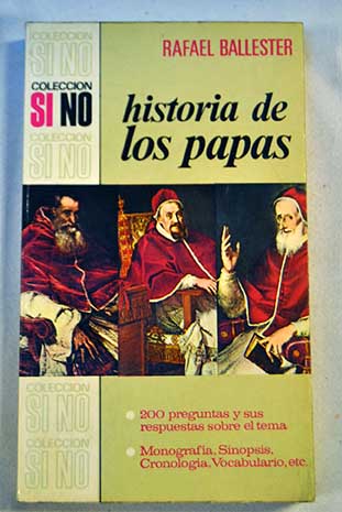 Historia de los Papas / Rafael Ballester Escalas