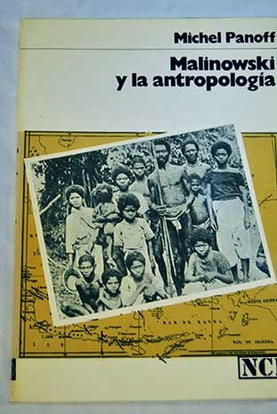 Malinowski y la antropología / Michel Panoff