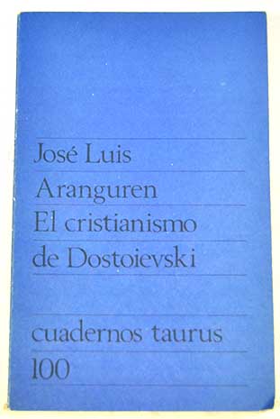 El cristianismo de Dostoievski / Jos Luis Lpez Aranguren