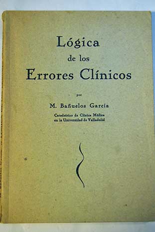 Lógica de los errores clínicos / Misael Bañuelos