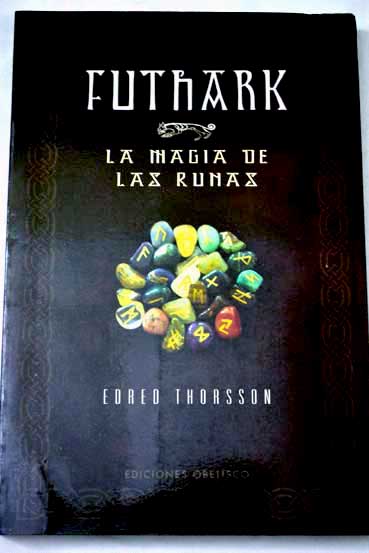 Futhark la magia de las runas / Edred Thorsson