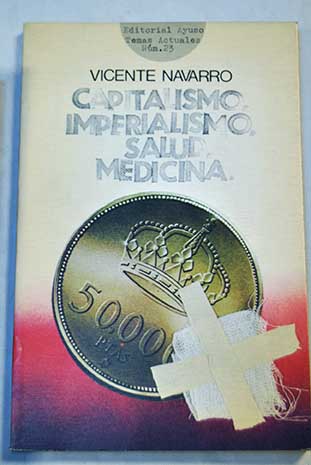 Capitalismo Imperialismo Salud Medicina / Vicen Navarro