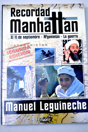 Recordad Manhattan el 11 de septiembre Afganistn la guerra / Manuel Leguineche