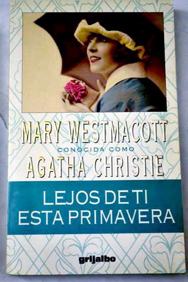 Lejos de ti esta primavera / Agatha Christie