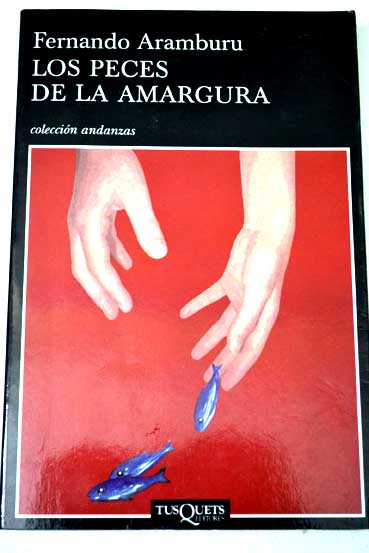 Los peces de la amargura / Fernando Aramburu