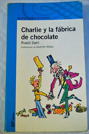 Charlie y la fbrica de chocolate / Roald Dahl
