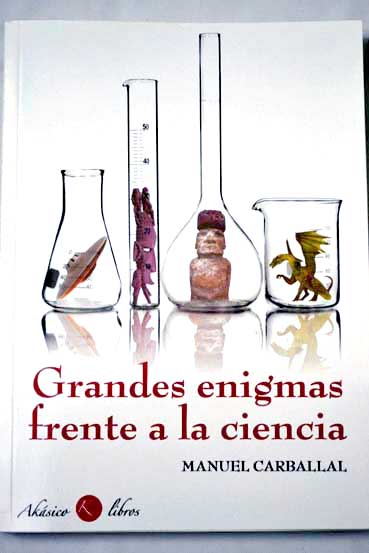 Grandes enigmas frente a la ciencia / Manuel Carballal