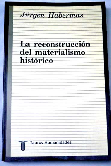 La reconstruccin del materialismo histrico / Jrgen Habermas
