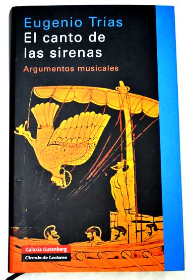 El canto de las sirenas argumentos musicales / Eugenio Tras