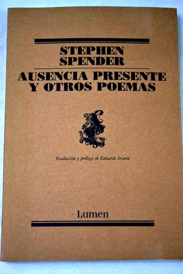 Ausencia presente y otros poemas / Stephen Spender