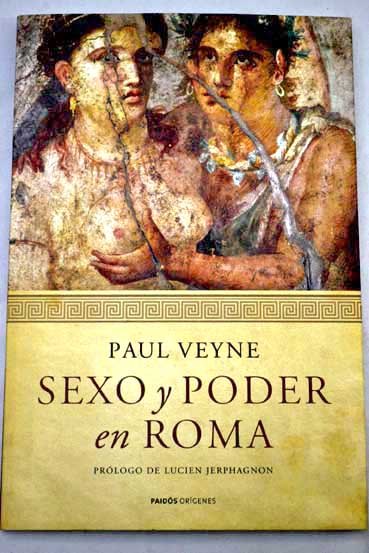 Sexo y poder en Roma / Paul Veyne