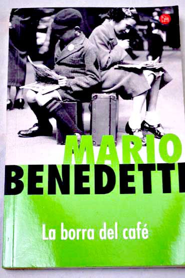 La borra del caf / Mario Benedetti