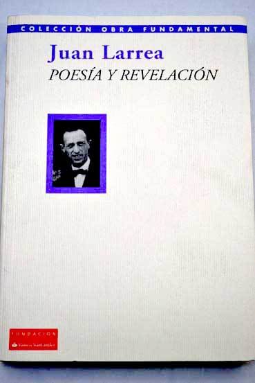 Poesia y revelacion antologia / Juan Larrea