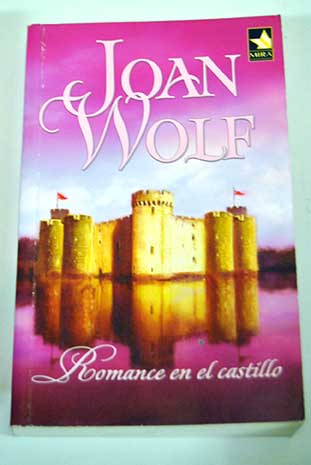 Romance en el castillo / Joan Wolf