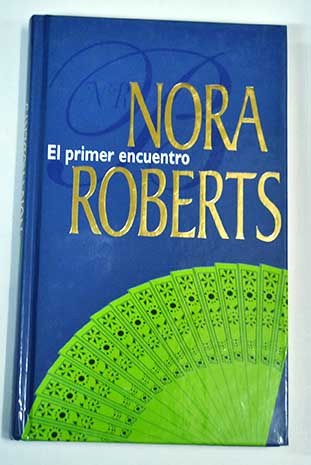 El primer encuentro / Nora Roberts