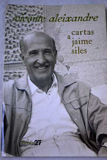 Cartas a Jaime Siles 1969 1984 / Vicente Aleixandre