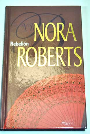 Rebelin el inicio de la saga de los MacGregor / Nora Roberts