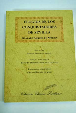 Elogios de los conquistadores de Sevilla / Gonzalo Argote de Molina