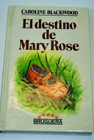 El destino de Mary Rose / Caroline Blackwood