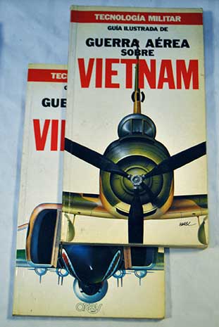 Guia ilustrada de guerra aerea sobre Vietnam 2 vols / Bernard C Nalty