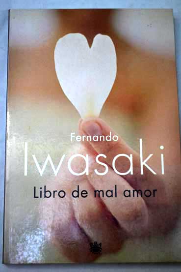Libro de mal amor / Fernando Iwasaki