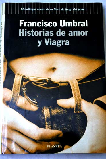 Historias de amor y Viagra / Francisco Umbral
