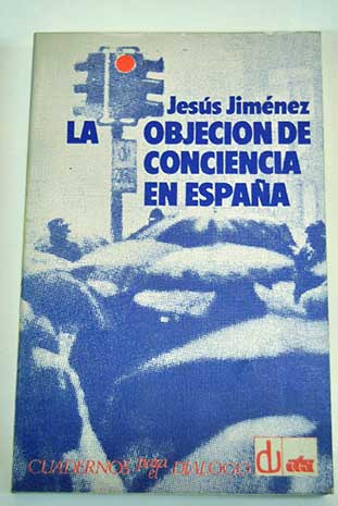 La objecin de conciencia en Espaa / Jess Jimnez