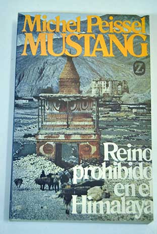 Mustang reino prohibido en el Himalaya / Michel Peissel