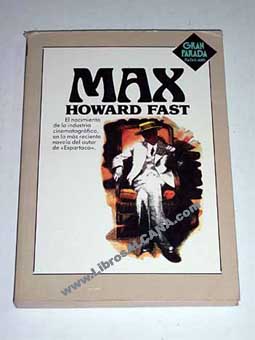 Max El nacimiento de la industria cinematogrfica / Howard Fast