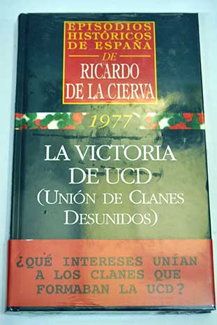 La victoria de UCD unin de clanes desunidos / Ricardo de la Cierva