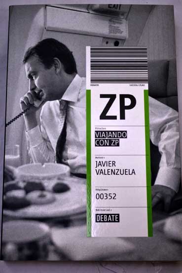 Viajando con ZP / Javier Valenzuela